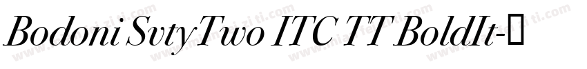 Bodoni SvtyTwo ITC TT BoldIt字体转换